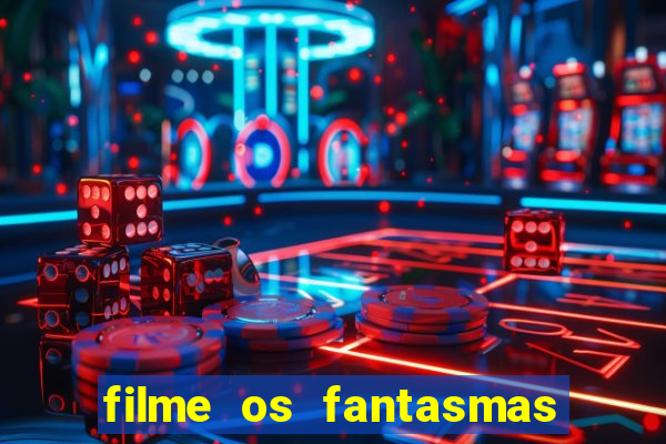 filme os fantasmas de scrooge